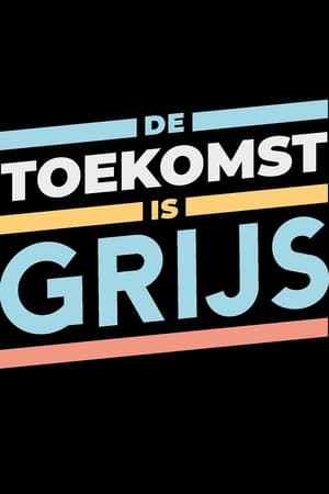 De Toekomst is Grijs