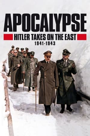 Apocalypse: Hitler Takes on The East (1941-1943)