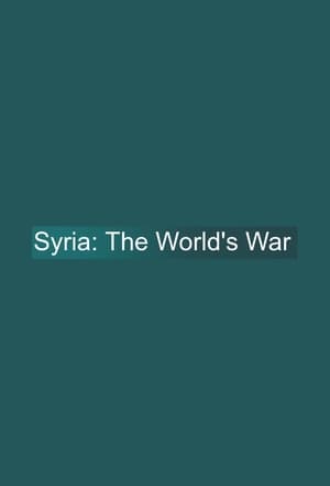 Syria: The World's War