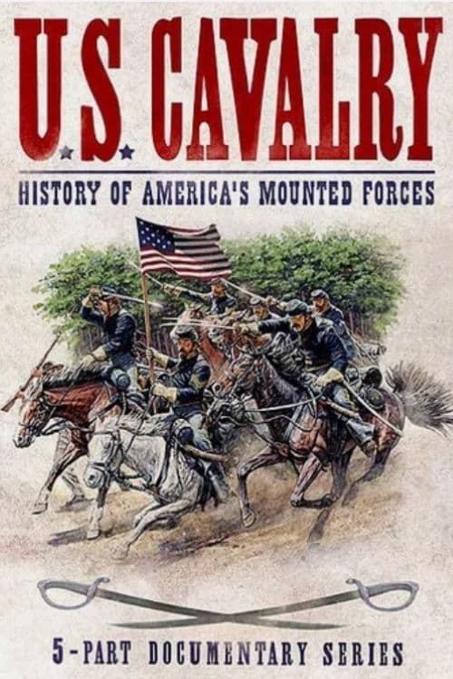 U.S. Cavalry - History of America's Mounted Forces