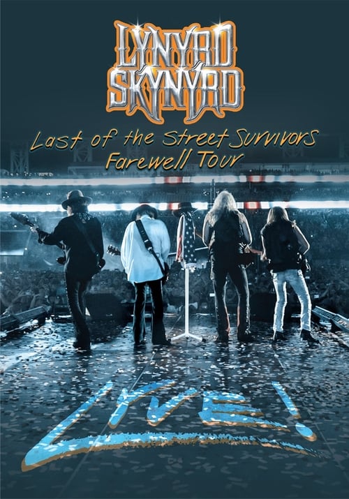 Lynyrd Skynyrd: Last of the Street Survivors Farewell Tour Lyve!