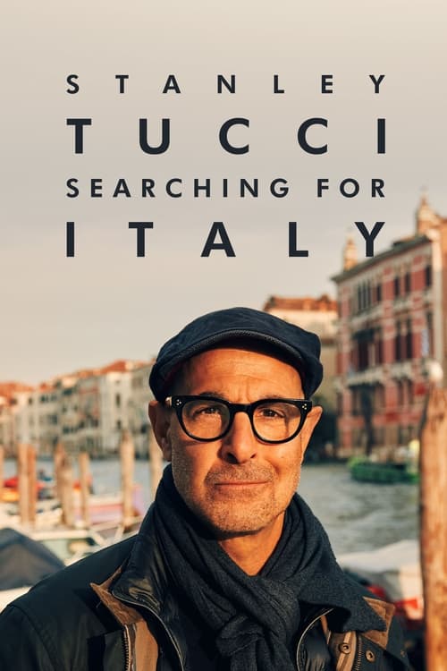 Stanley Tucci: Searching for Italy