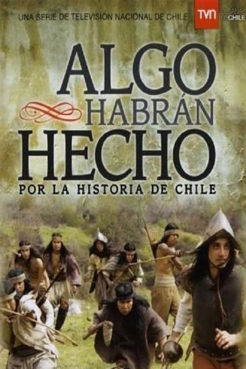 Algo habrán hecho por la historia de Chile